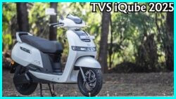 2025 में आ रहा है TVS iQube: शहरी सवारों के लिए स्टाइलिश और स्मार्ट इलेक्ट्रिक स्कूटर